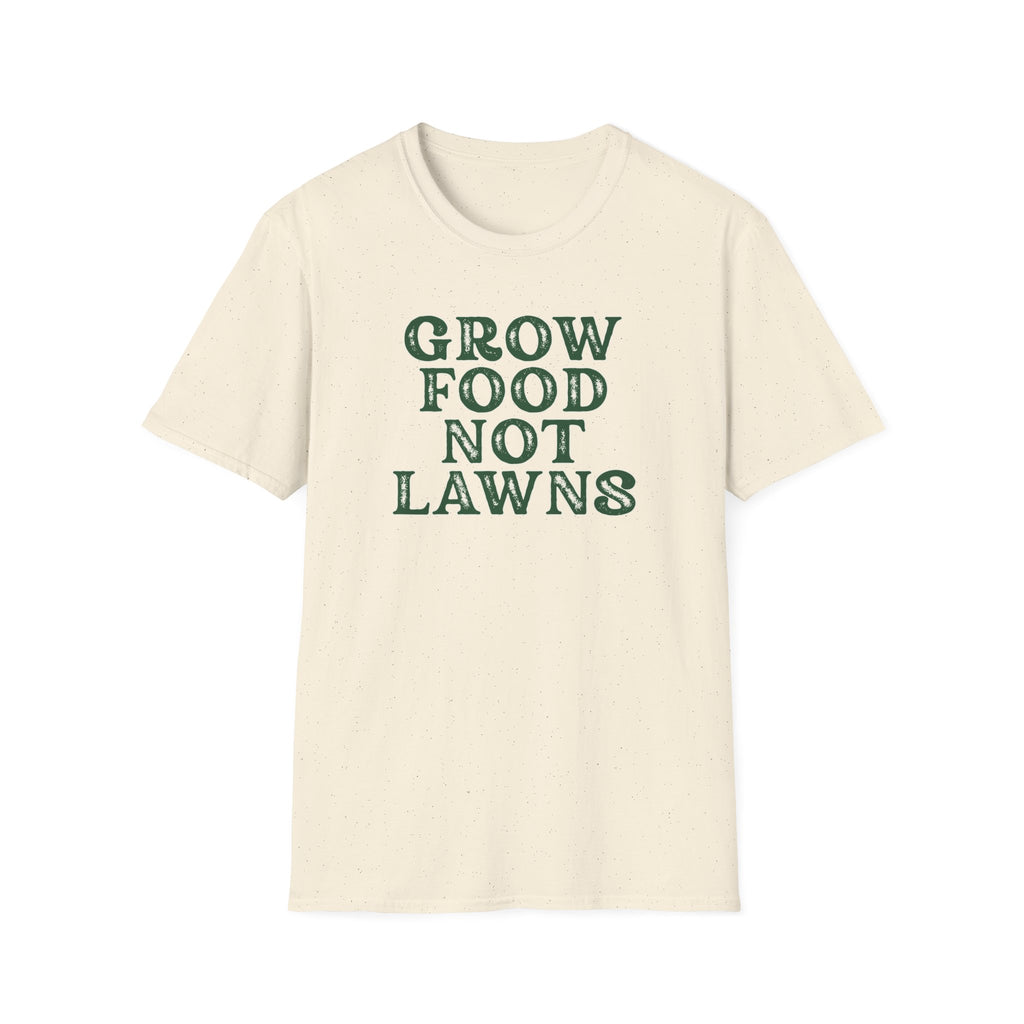 Grow Food Not Lawns T-Shirt