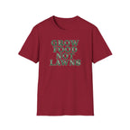 Grow Food Not Lawns T-Shirt