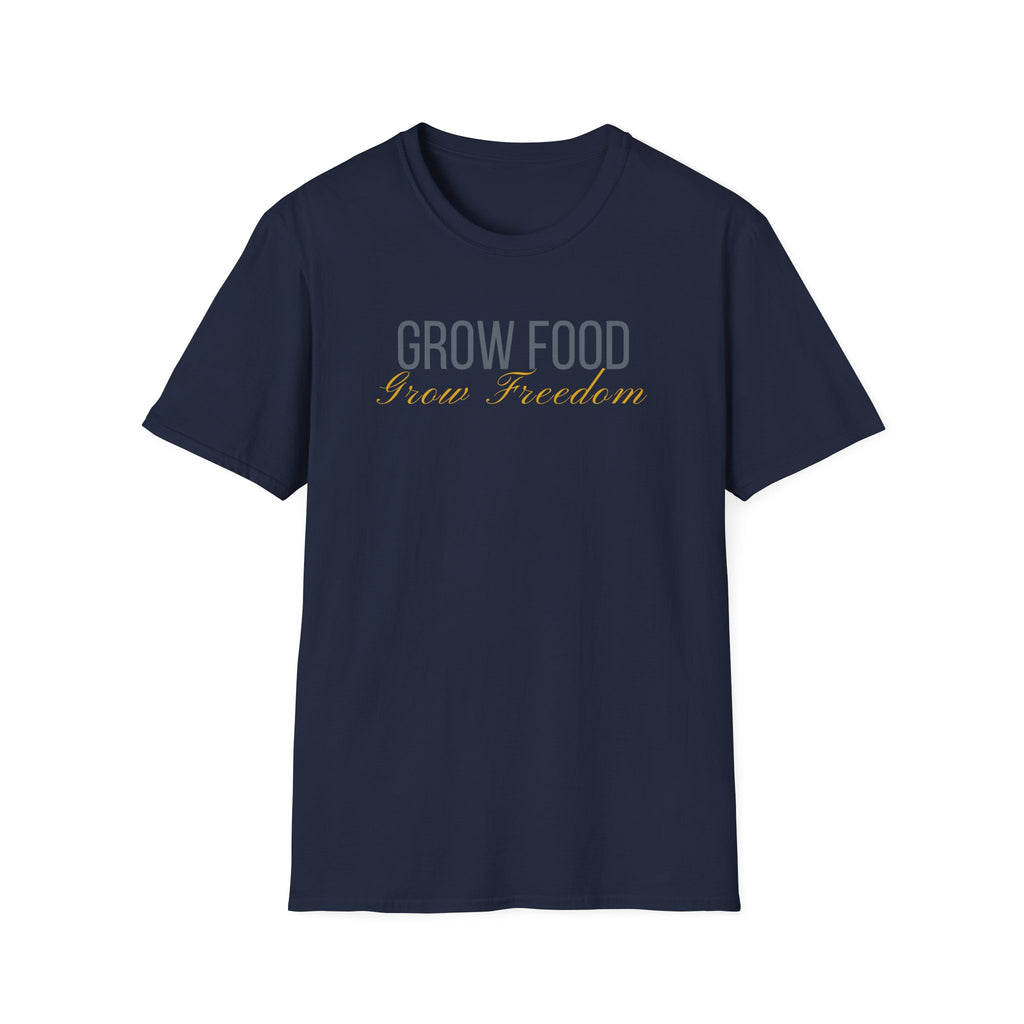 Grow Food Grow Freedom T-Shirt
