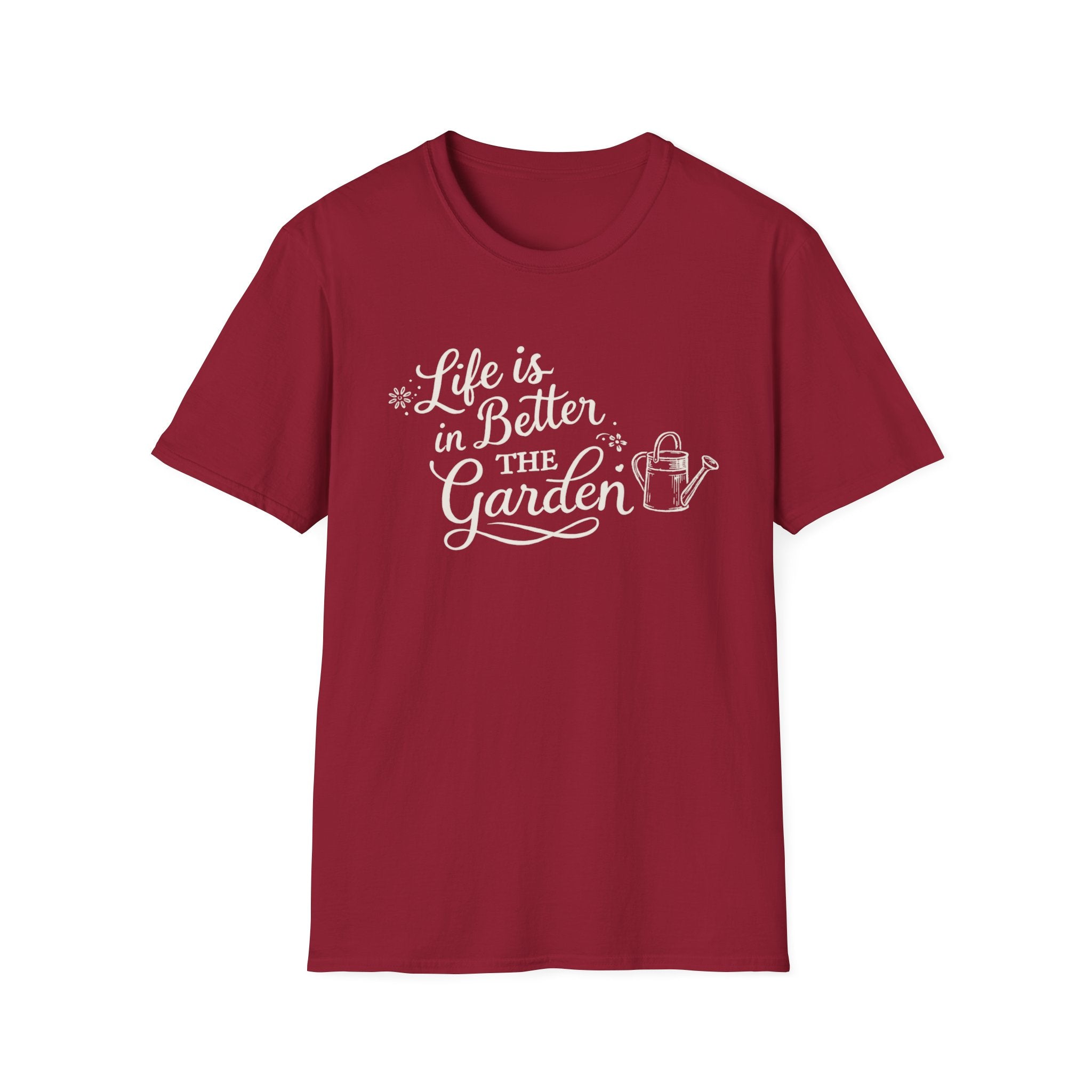 Life is Better in the Garden T-Shirt